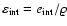 $\varepsilon_{\rm int} = e_{\rm int}/{\varrho}$