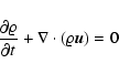 \begin{displaymath}
\frac{\partial\varrho}{\partial t} + \nabla\cdot(\varrho{\vec u}) = 0 ~
\end{displaymath}
