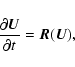 \begin{displaymath}\frac{\partial{\vec U}} {\partial t} = {\vec R}({\vec U}),
\end{displaymath}