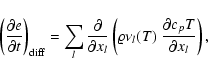\begin{displaymath}\left( \frac{\partial e}{\partial t} \right)_{\rm diff} =
\su...
...varrho\nu_l(T)\;\frac{\partial c_p T }{\partial x_l}
\right),
\end{displaymath}