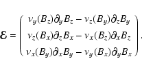 \begin{displaymath}\vec{\mathcal{E}} = \left(
\begin{array}{c}
\nu_y(B_z)\part...
...tial_x B_y - \nu_y(B_x)\partial_y B_x\\
\end{array} \right).
\end{displaymath}