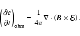 \begin{displaymath}\left( \frac{\partial e}{\partial t} \right)_{\rm ohm} =
\fra...
...pi}
\nabla\cdot\left({\vec B}\times\vec{\mathcal{E}}
\right).
\end{displaymath}
