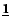 $\underline{{\vec 1}}$