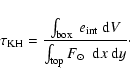 \begin{displaymath}\tau_{\rm KH} = \frac{\int_{\rm box}~ e_{\rm int} ~{\rm d}V}
{\int_{\rm top}F_\odot ~ ~{\rm d}x ~{\rm d}y }\cdot
\end{displaymath}