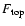 $F_{\rm top}$