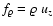 $f_{\varrho} = \varrho~u_z$