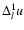 $\Delta_l^1 u$