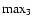 ${\rm max}_3$