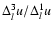 $\Delta_l^3 u /\Delta_l^1 u$