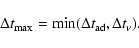 \begin{displaymath}\Delta t_{\rm max} = {\rm min}(\Delta t_{\rm ad}, \Delta t_{\nu}).
\end{displaymath}