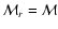 ${\cal M}_{r} = {\cal M}$