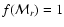 $f({\cal M}_{r}) = 1$