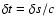 $\delta t = \delta s/c$