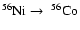 $\rm ^{56}Ni \rightarrow ~ ^{56}Co$