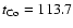 $t_{{\rm Co}} = 113.7$