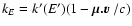 $k_{E} = k'(E') (1- \mbox{\boldmath$\mu . v$ }/c)$