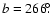 $b = 266\hbox{$.\!\!^\circ$ }$
