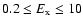 $0.2\leq E_{\rm x} \leq 10$