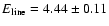 $E_{\rm line}=4.44\pm0.11$