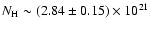 $N_{\rm H}\sim(2.84\pm0.15)\times 10^{21}$