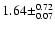$1.64 \pm^{0.72}_{0.07}$