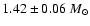 $1.42 \pm 0.06~M_{\odot}$