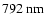 $792~\rm nm$