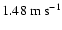 $1.48~\rm m~s^{-1}$