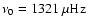 $\nu_0 = 1321~{\rm \mu Hz}$
