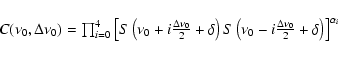\begin{displaymath}\begin{array}{l}
C(\nu_0,\Delta\nu_0)=\prod_{i=0}^4\left[
S\...
...{\Delta\nu_0}{2}+\delta\right)\right]
^{\alpha_i}
\end{array} \end{displaymath}