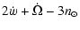$\displaystyle 2\dot{w}+\dot{\Omega}-3n_\odot$