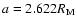 $a=2.622 R_{\rm M}$