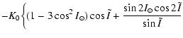 $\displaystyle -K_0 \bigg \{ (1-3\cos^2
I_\odot)\cos \tilde{I}+ {\sin 2I_\odot \cos 2\tilde{I}\over {\sin
\tilde{I}}}$