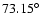 $73.15^{\circ}$