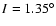 $I=1.35^{\circ }$