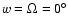 $w=\Omega =0^{\circ }$