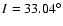 $I=33.04^{\circ }$