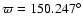 $\varpi =150.247^{\circ }$