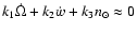 $ k_1 \dot{\Omega}+k_2
\dot{w}+k_3 n_\odot \approx 0 $