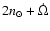 $2n_\odot+ \dot{\Omega}$