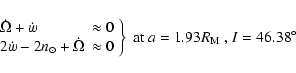 \begin{displaymath}\left. \begin{array}{ll}
\dot{\Omega} +\dot{w} & \approx 0 \...
... \right \} \mbox{ at $a=1.93 R_{\rm M}$ , $I=46.38^{\circ}$ }
\end{displaymath}