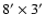 $8^\prime\times3^\prime$