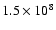 $1.5\times10^8$