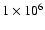 $1\times 10^6$