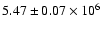 $5.47\pm 0.07\times10^6$