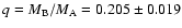 $q=M_{\rm B}/M_{\rm A}=0.205\pm0.019$