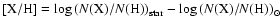 $[{\rm X/H}]=\log{(N{\rm (X)}/N{\rm (H)})}_{\rm star}-\log{(N{\rm (X)}/N{\rm (H)})}_\odot$
