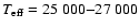 $T_{\rm eff}=25~000{-}27~000$
