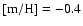 $[{\rm m/H}]= -0.4$