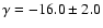 $\gamma=-16.0\pm2.0$